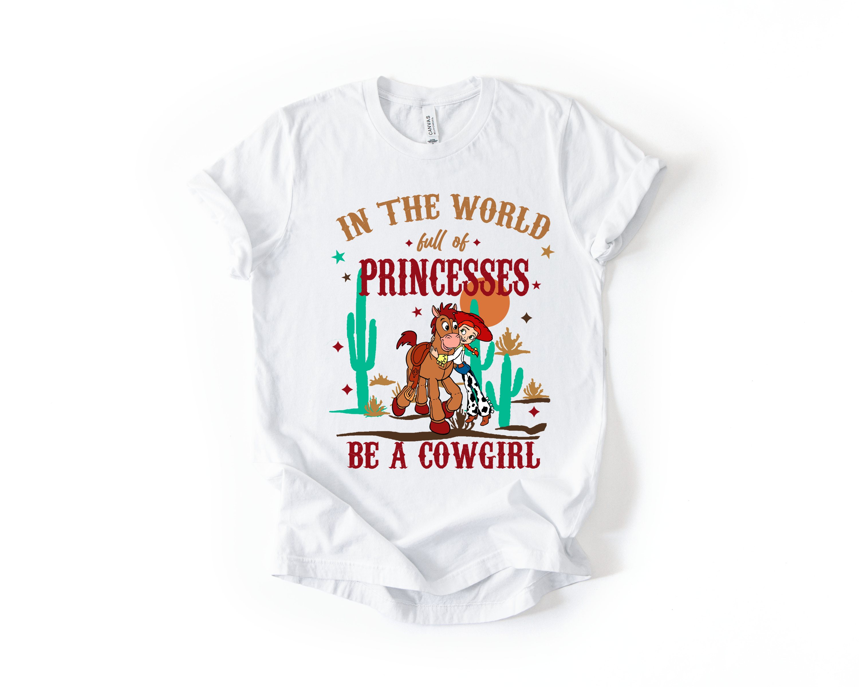 white Western Tee In a World Full of Princesses, Be a Cowgirl